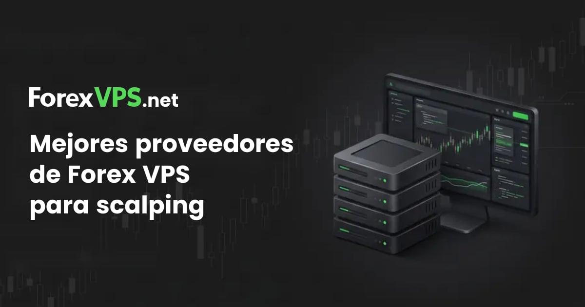 Los mejores Forex VPS para scalping: ranking de 2026