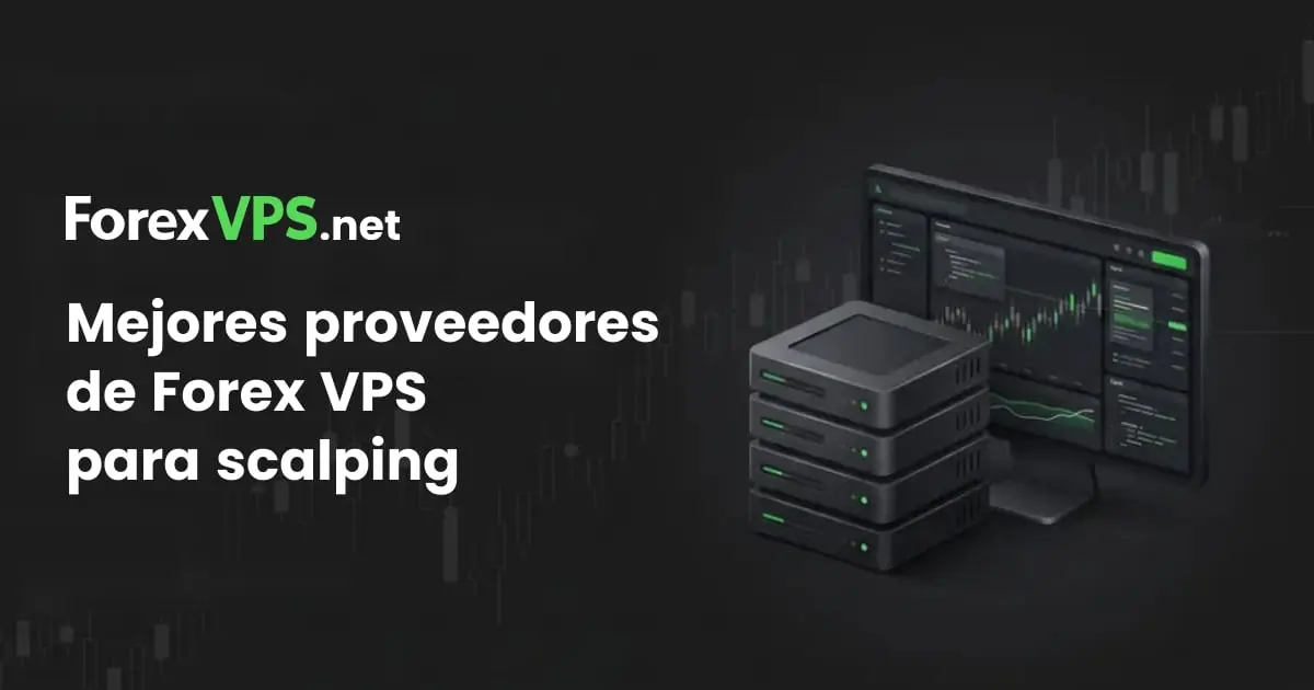 Los mejores Forex VPS para scalping: ranking de 2026