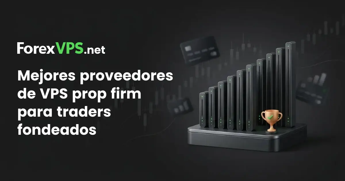 Los 15 mejores proveedores de VPS para prop firms en 2026