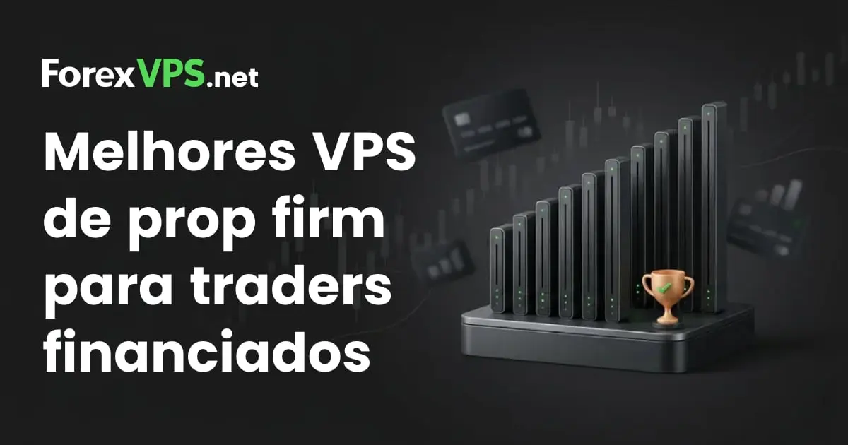 Os 15 melhores provedores de VPS para prop firms em 2026