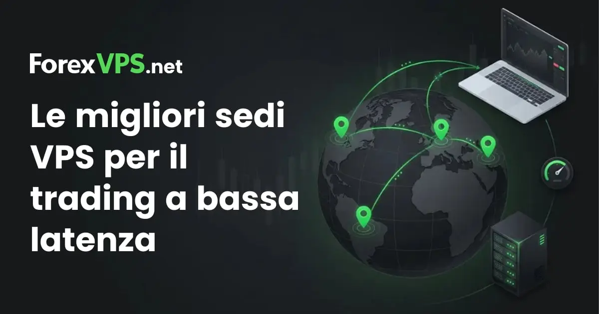Migliori location VPS per trading a bassa latenza (2026)