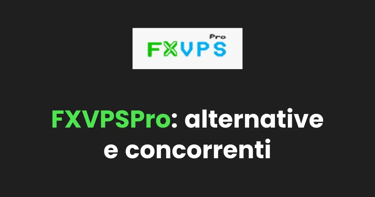 Alternative a FXVPS.pro: 13 migliori Forex VPS (2026)
