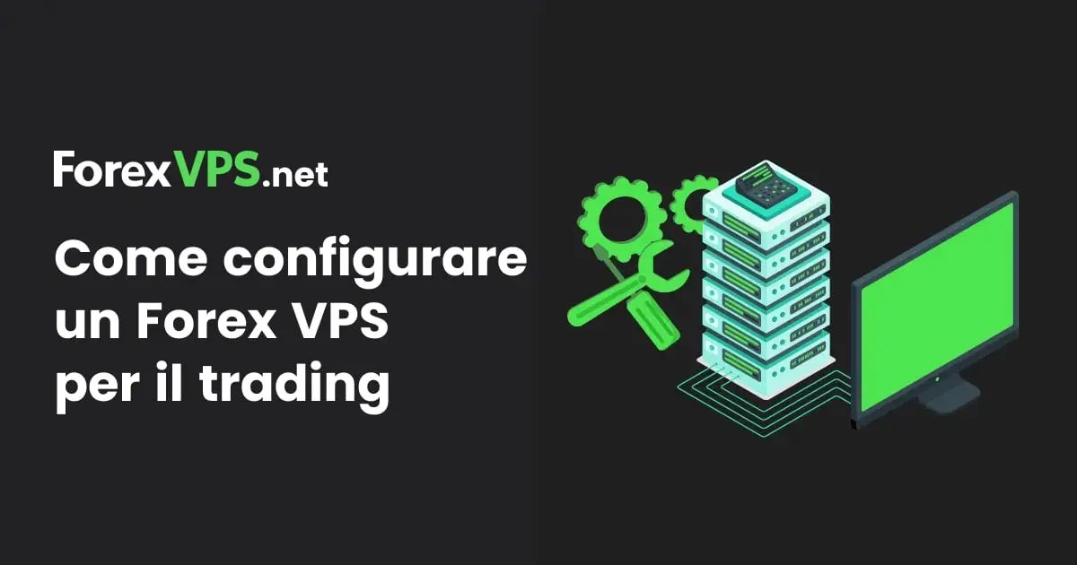 Come configurare un Forex VPS nel 2026 (in 5 passaggi)