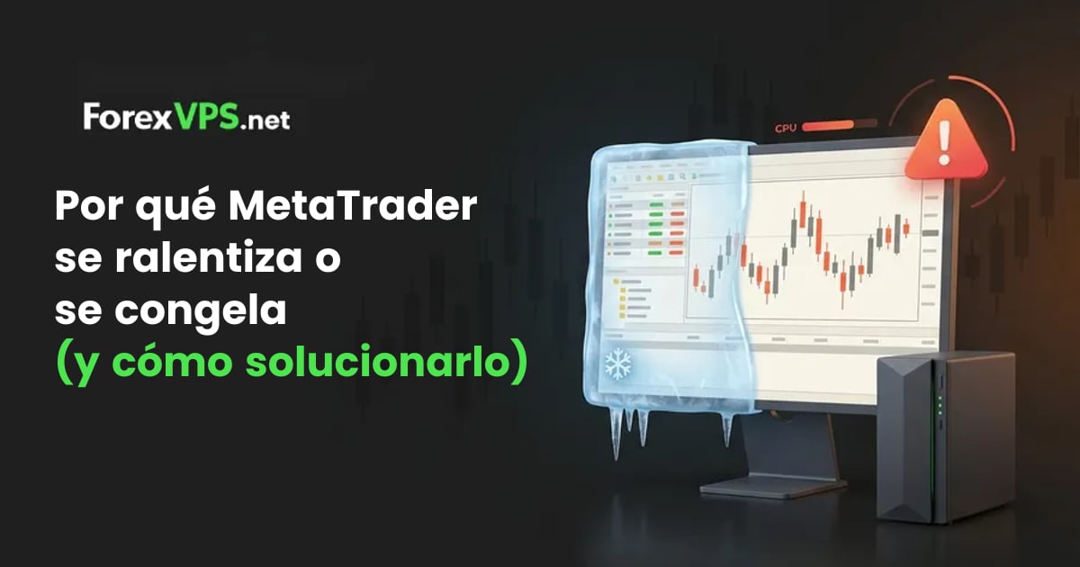 MetaTrader se congela o tiene lag: 12 soluciones probadas