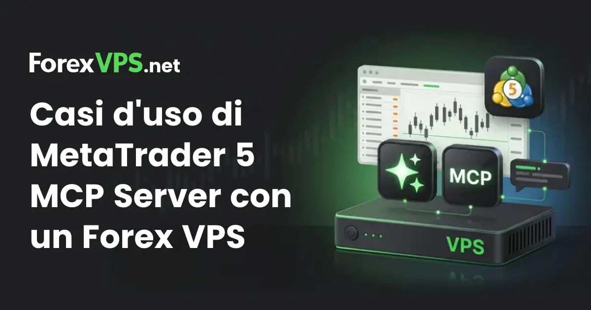 9 casi d'uso del server MCP di MT5 con un Forex VPS