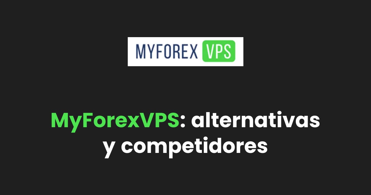 Top 9 alternativas y competidores de MyForexVPS en 2026