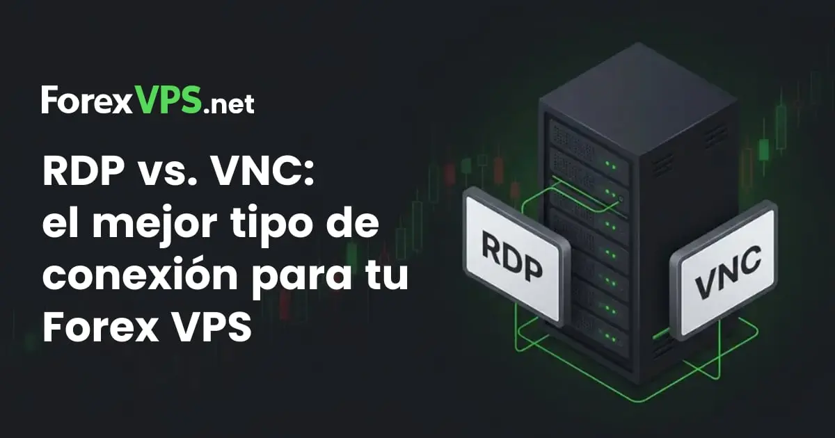 RDP vs. VNC: la mejor conexión para tu Forex VPS
