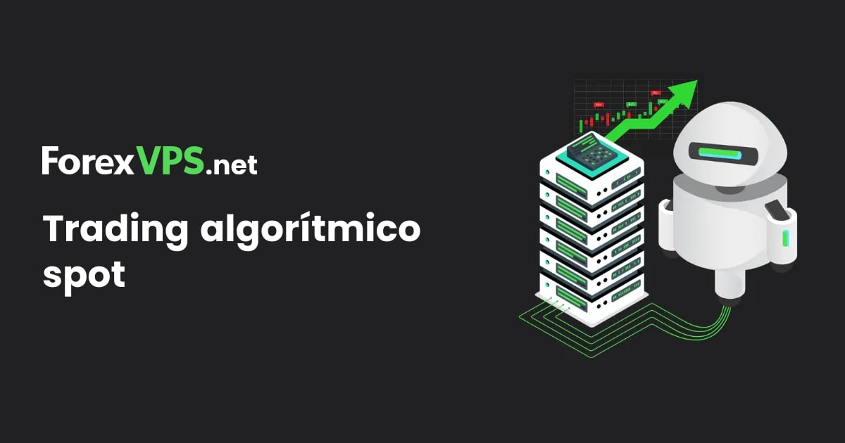 Trading algorítmico spot: guía definitiva para traders de EA