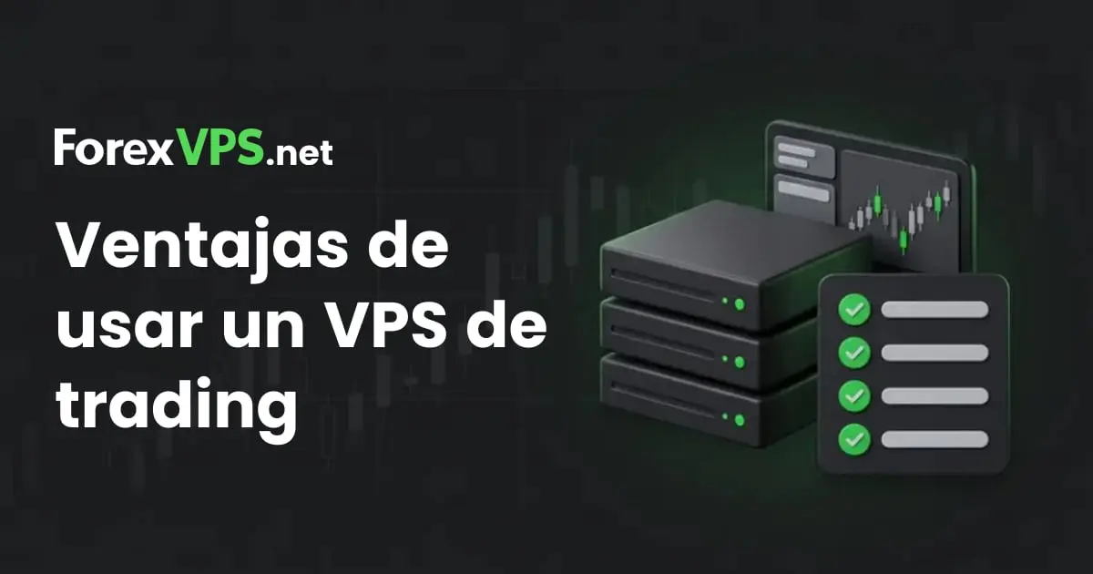 ¿Cuáles son los beneficios de usar un VPS de trading?