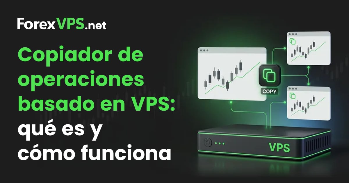 Trade Copier en VPS: qué es y cómo funciona