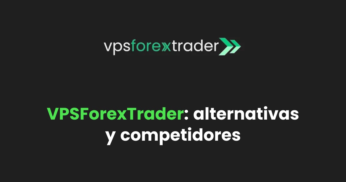 Alternativas a VPSForexTrader: 9 mejores Forex VPS (2026)