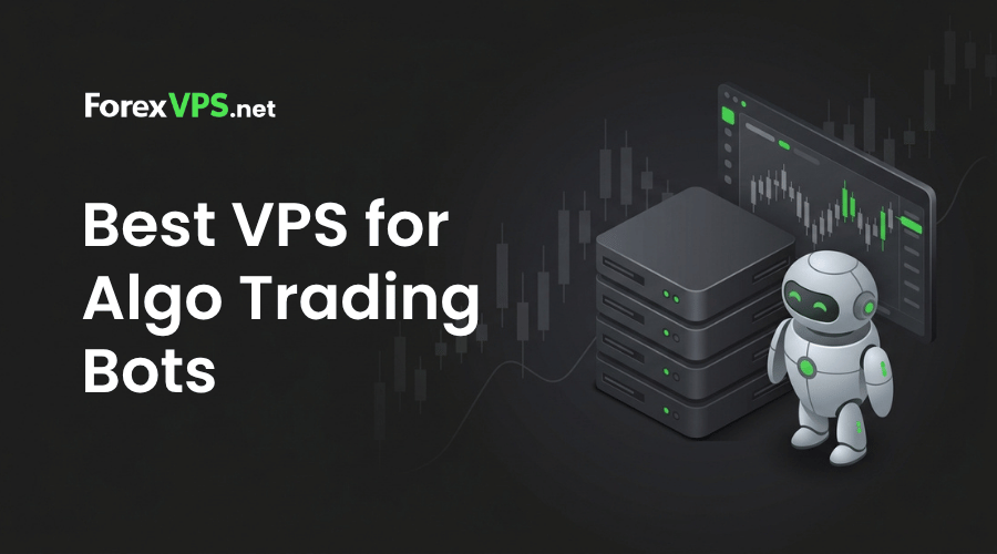 Best VPS for Algo Trading Bots