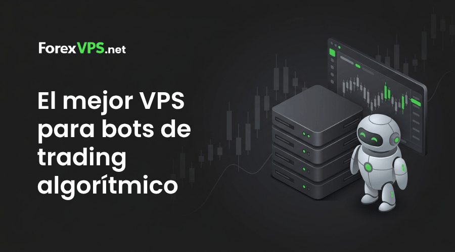 El mejor VPS para bots de trading algorítmico