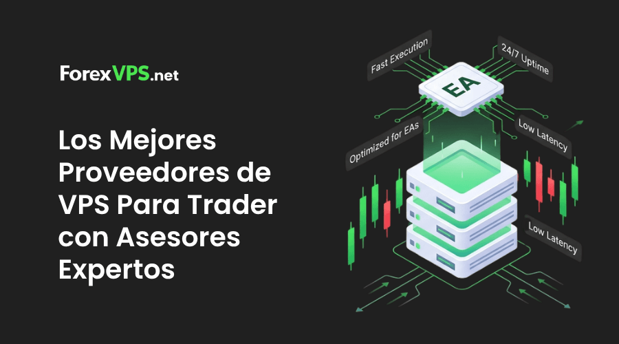 Los Mejores Proveedores de VPS Para Trader con Asesores Expertos