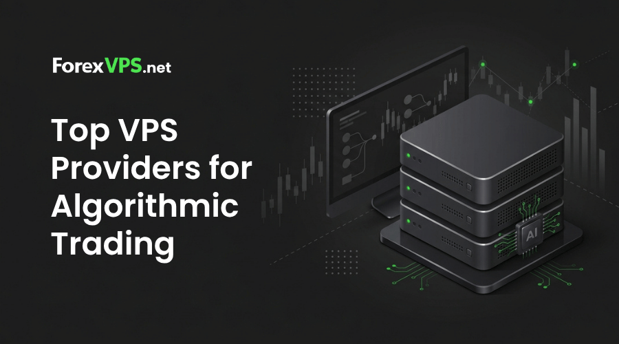 Top VPS Providers for Algorithmic Trading